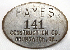 Vintage HAYES CONSTRUCTION CO. BRUNSWICK, GA. Employee Badge #141 picture