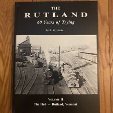 Rutland, The 60 Years of Trying Volume II The Hub Rutland, Vermont by R W Nimke picture