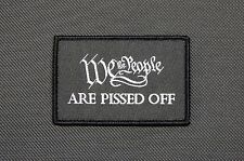 WE THE PEOPLE ARE PISSED Woven Morale Uniform Patch Hook/Loop picture