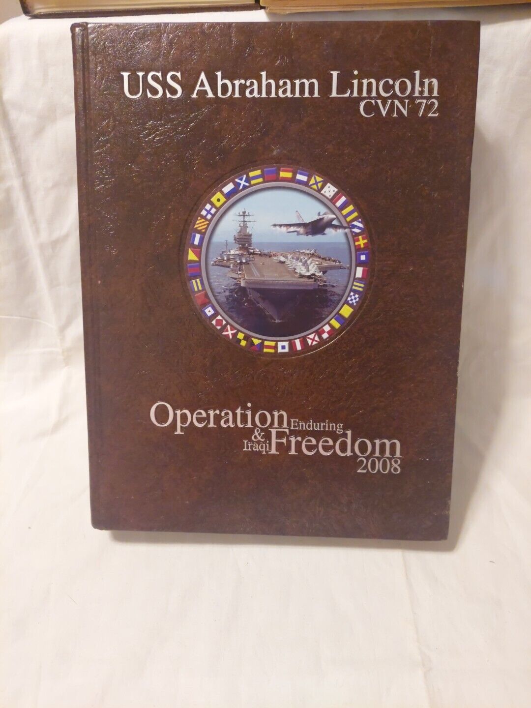 (E5) USS ABRAHAM LINCOLN CVN-72 WESTPAC DEPLOYMENT CRUISE BOOK YEAR 2008 NAVY