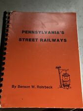 Pennsylvania's Street Railways  By Benson  W. Rohrbeck 1982 picture