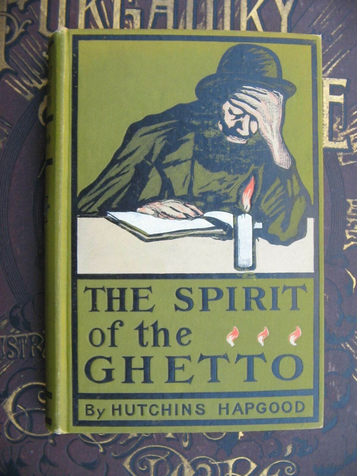 1902 ~ Hutchins Hapgood ~ Spirit Of The Ghetto ~ Hardcover ~ Jacob Epstein 