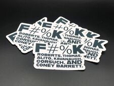 Vinyl Sticker - Fuckk the Supreme Court Judges Roberts Thomas Alito Kavanaugh picture