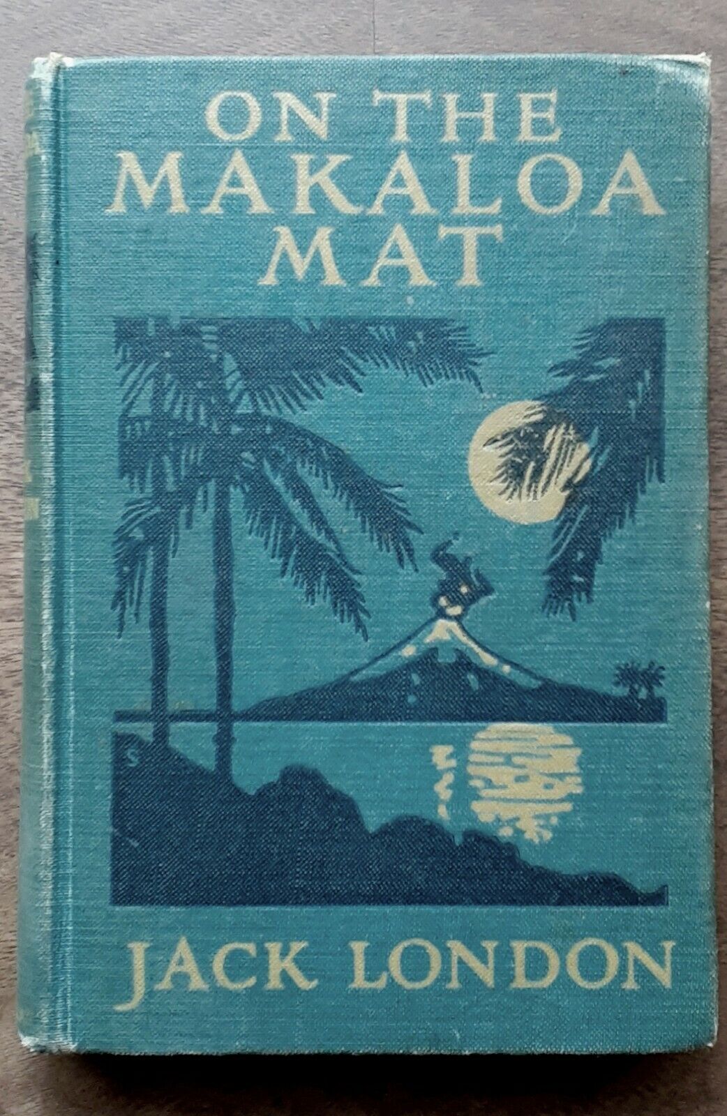ON THE MAKALOA MAT by JACK LONDON~1919 1st Edn~ London\'s Last Book ~ HAWAII