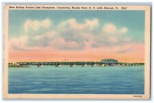 1938 New Bridge Across Lake Champlain Ruses Point NY, Alburgh VT Posted Postcard picture