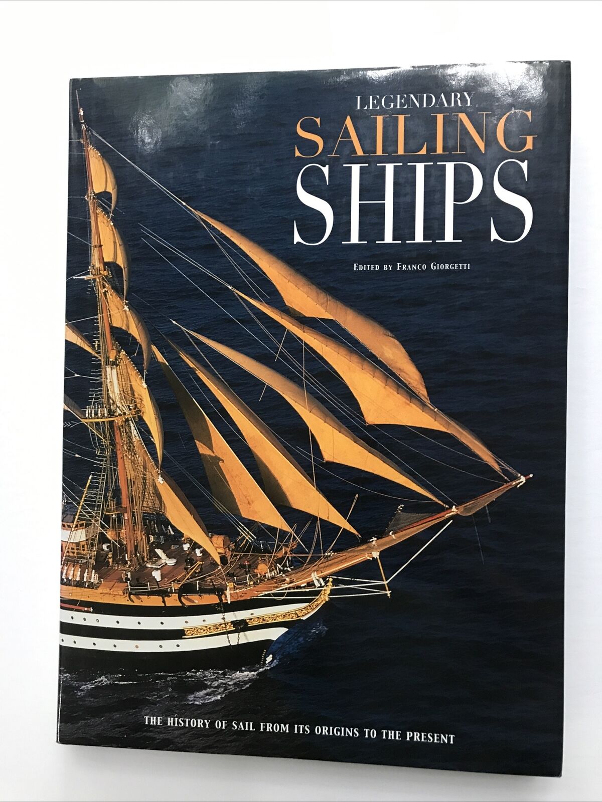 LEGENDARY SAILING SHIPS by Franco Giorgetti Hardcover 2007 Edition New  reduced