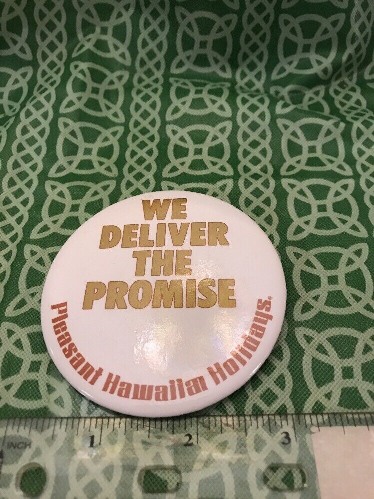 We Deliver The Promise Pleasant Hawaiian Holidays Pinback Pin Button 