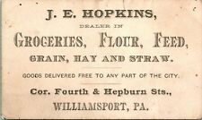 Vintage Business Card J.E.Hopkins Dealer in Groceries Flour Feed Williamsport PA picture