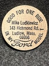 Ludlow, MA Mike Ludkiewicz Good For One Ride In Model T Ford Token Wooden Nickel picture