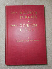 1940s Clarence D. Chamberlin RECORD FLIGHTS Give 'Em Hell Book SIGNED Autograph picture