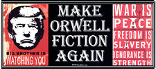 anti Trump: MAKE ORWELL FICTION AGAIN humorous political bumper sticker picture