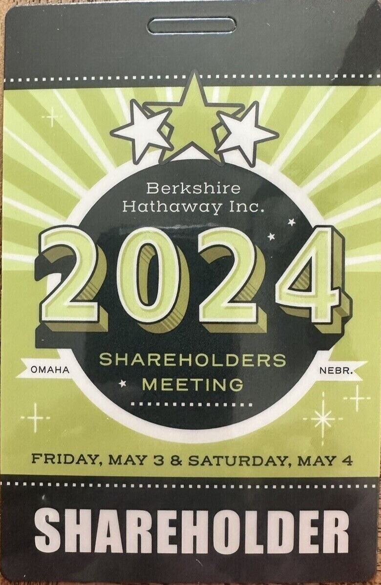 2024 BERKSHIRE HATHAWAY ANNUAL SHAREHOLDER MEETING PASS MAY 4 IN HAND NOW