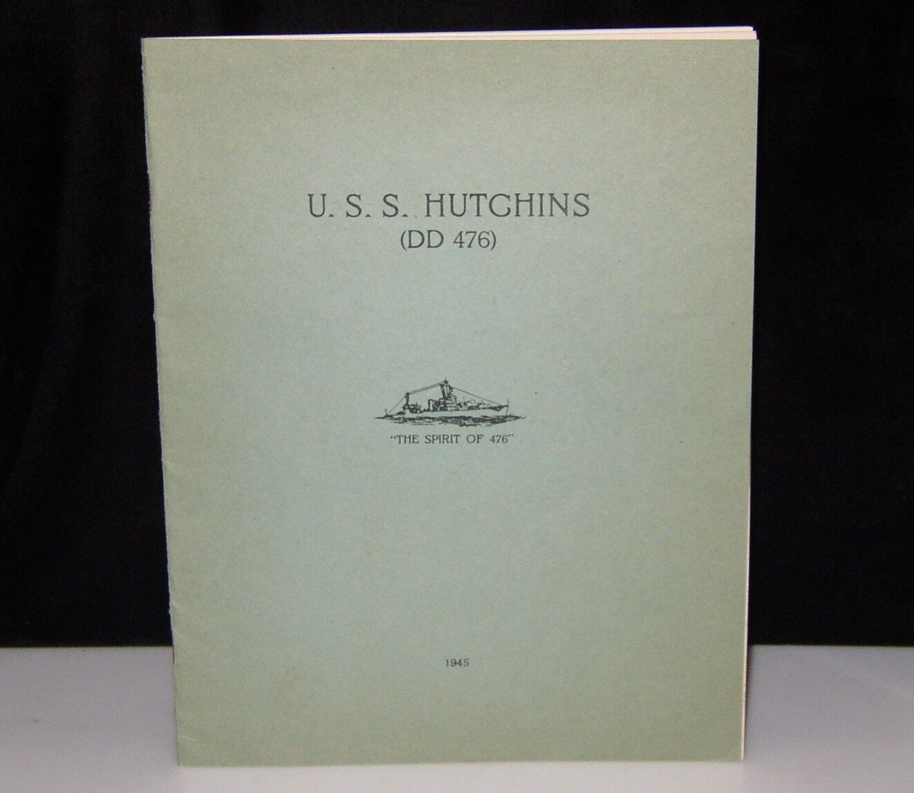 1942-1945 USS HUTCHINS  DD-476 WWII NAVY CRUISE BOOK IWO JIMA THE SPIRIT OF 476 