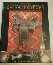 OLD COWBOY SADDLES & SPURS Identification & Info Guide ~ Dan & Sebie Hutchins  picture