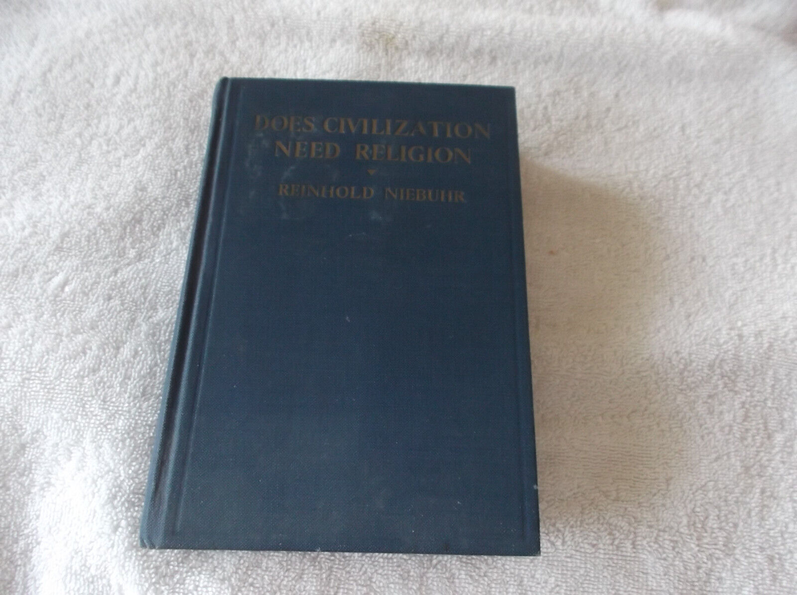 REINHOLD NIEBUHR-DEC 1927-DOES CIVILIZATION NEED RELIGION-MACMILLAN PUBL