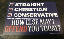 Straight√ Christian√ Conservative√ How Else May I Offend You Today? Magnet USA picture