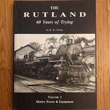 Rutland, The 60 Years of Trying Volume I Motive Power & Equipment  by R W Nimke picture