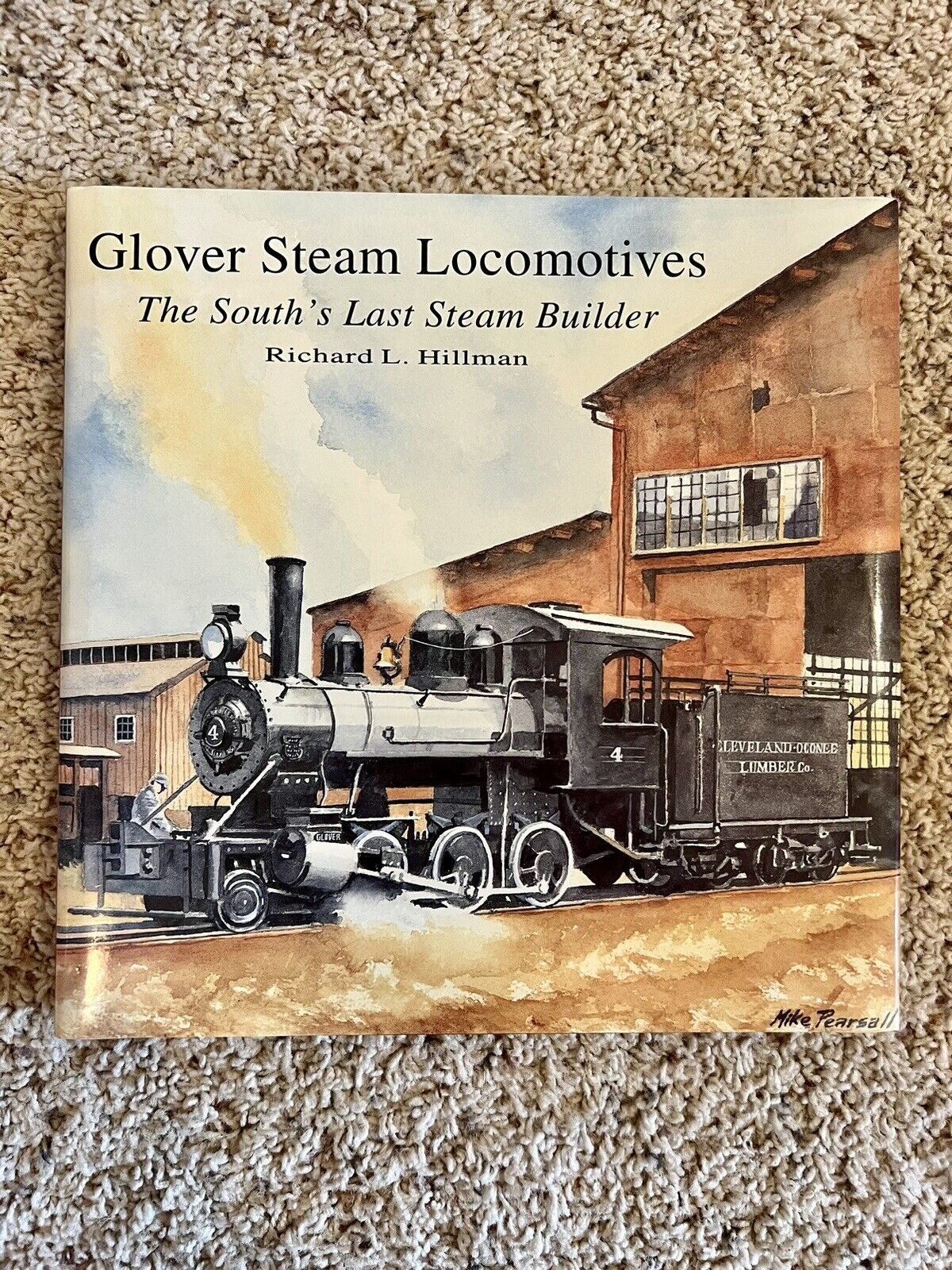 GLOVER STEAM LOCOMOTIVES - The South’s Last Steam Builder First Edition