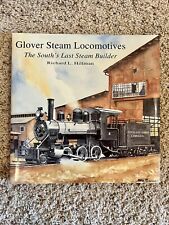 GLOVER STEAM LOCOMOTIVES - The South’s Last Steam Builder First Edition picture