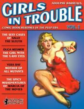 Girls in Trouble - Vol.1 (Annotated): Comic Book Heroines of the Pulp Era, Br... picture