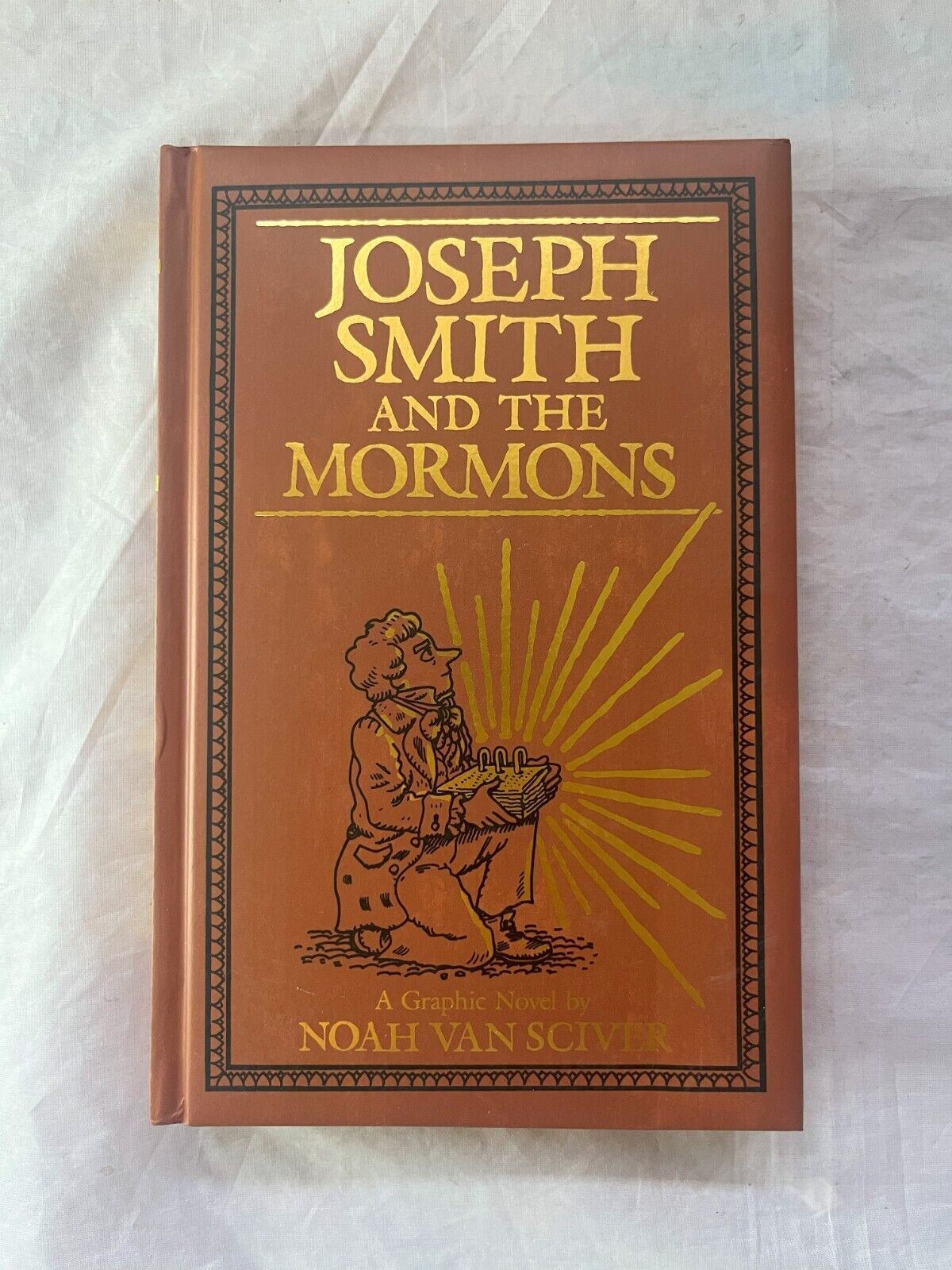 Joseph Smith and The Mormons Hardcover Noah Van Sciver