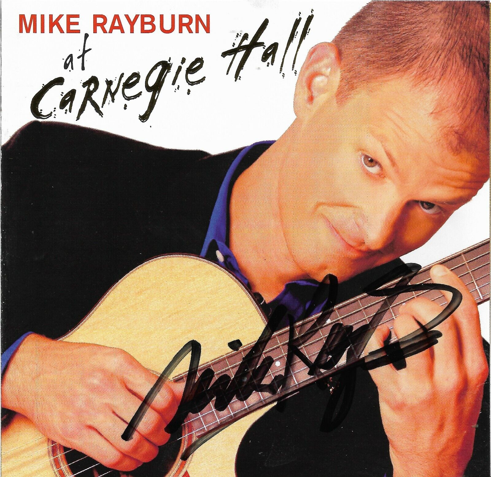 Mike Rayburn At Carnegie Hall * by Mike Rayburn (CD, 2006) Original Signed