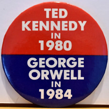 Anti Ted Kennedy in 1980 George Orwell In 1984 Chappaquiddick Candidate Pinback picture