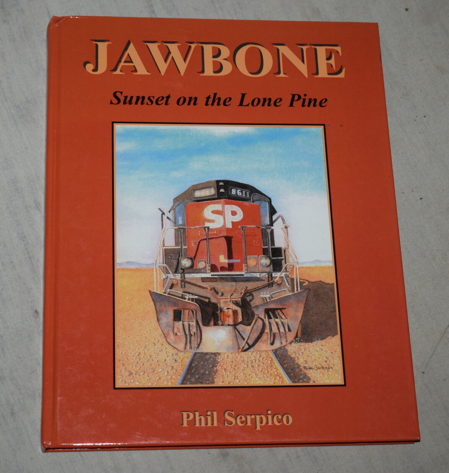 Jawbone: Sunset on the Lone Pine - Serpico (Railroad Book)