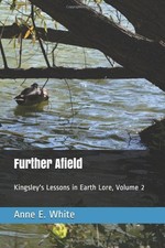 Further Afield: Kingsley's Lessons in Earth Lore, Volume 2 picture