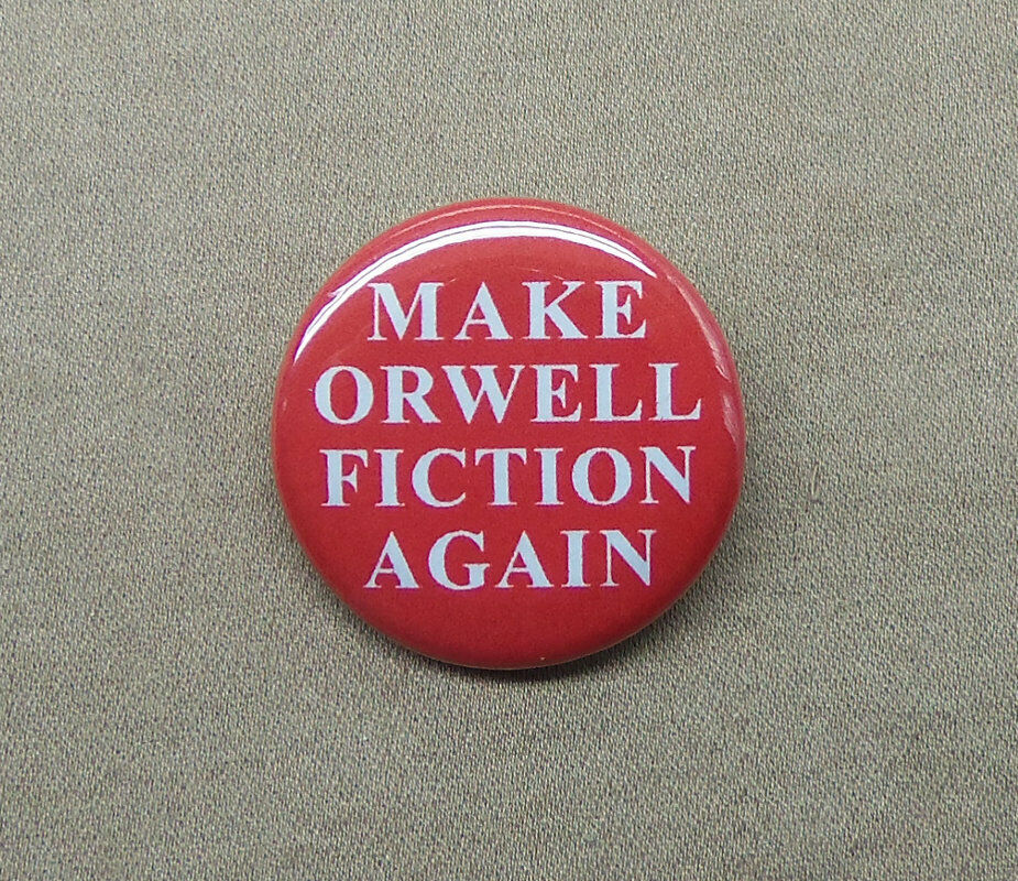 Make Orwell Fiction Again 1.25” Button 1984 Trump Mashup Pinback Badge Pin 
