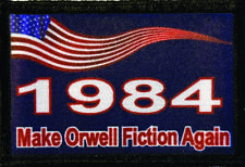 1984 Make Orwell Fiction Again Tactical Military Army Badge Hook Flag picture
