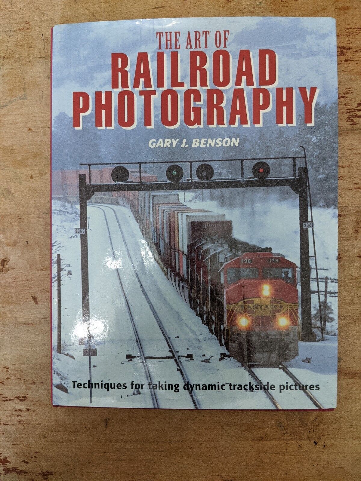 Railroad Book: The Art Of Railroad Photography. Gary J. Benson