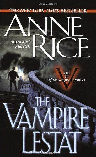 The Vampire Lestat (Vampire Chronicles, Book II) by Anne Rice 