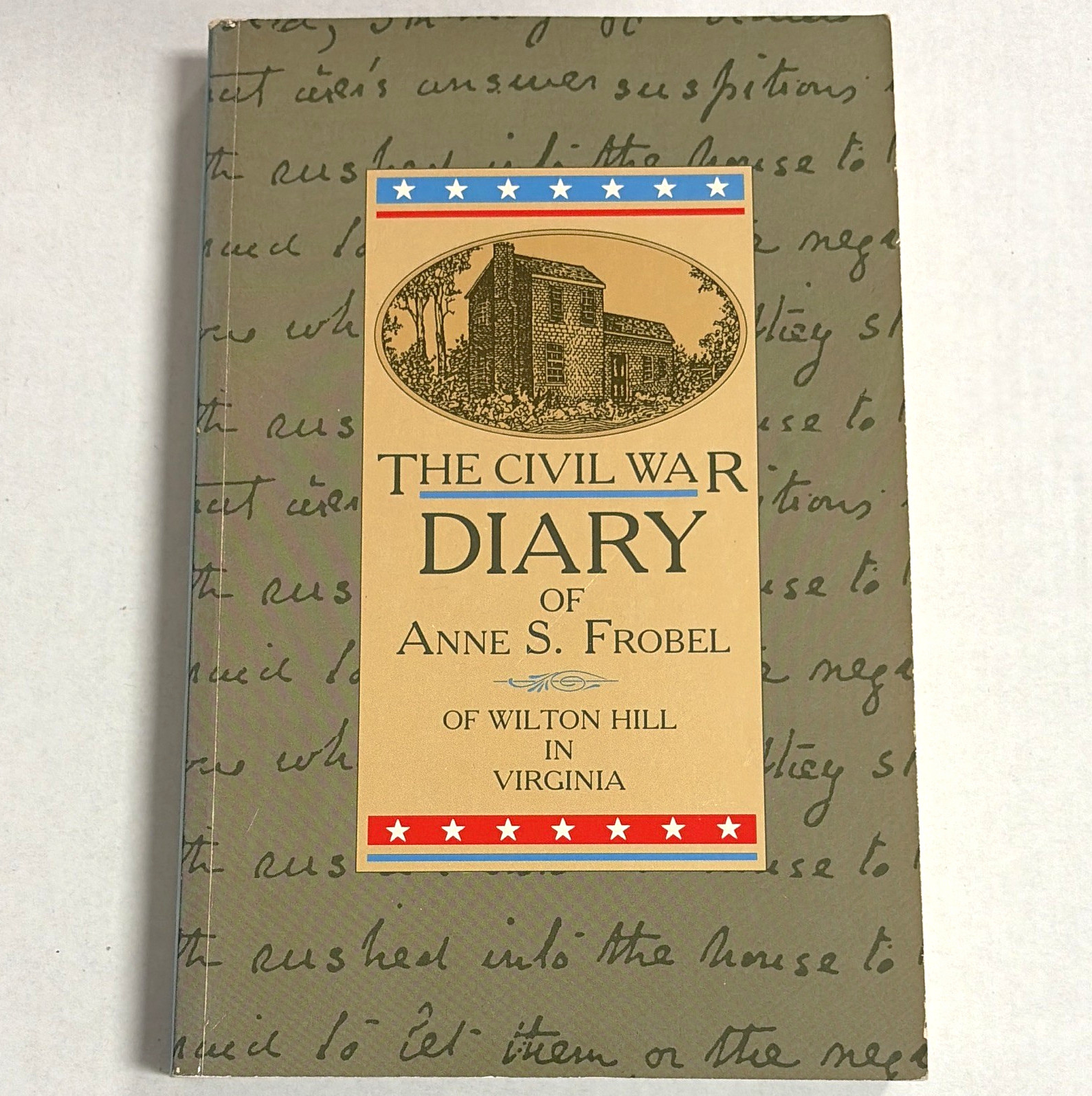 The Civil War Diary of Anne S. Frobel, Wilton Hill Virginia, Militaria The Civil War Diary of Anne S. Frobel, Wilton Hill Virginia, Militaria