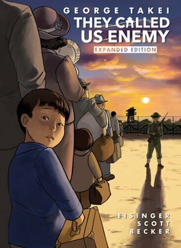 They Called Us Enemy: Expanded Edition by George Takei: New