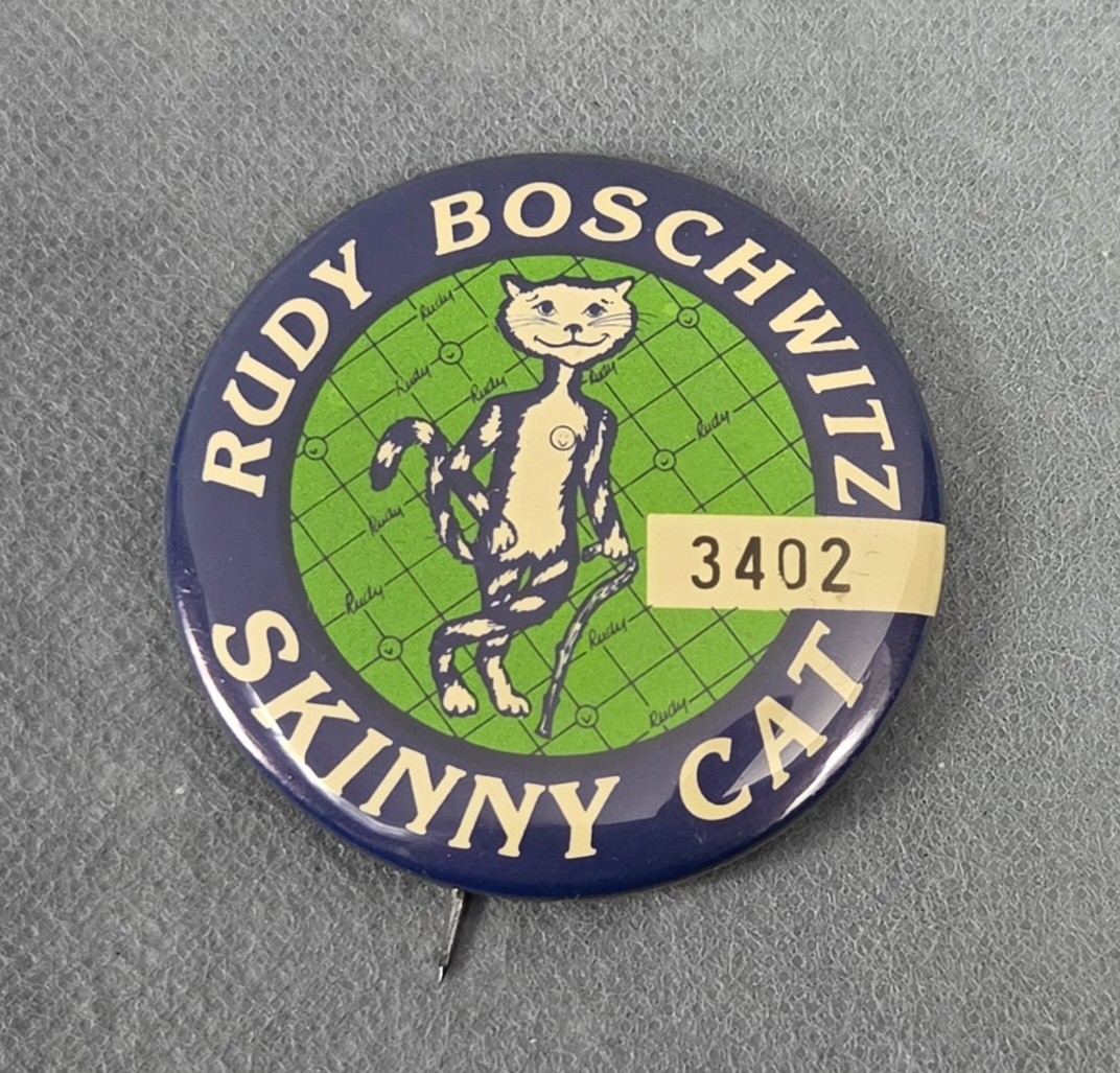 Vintage RUDY BOSCHWITZ Pin POLITICAL Numbered SKINNY CAT Pinback Vintage RUDY BOSCHWITZ Pin POLITICAL Numbered SKINNY CAT Pinback