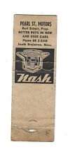 Nash - Pearl St. Motors - South Braintree, Mass.  Matchcover  Burt Schair, Prop. picture