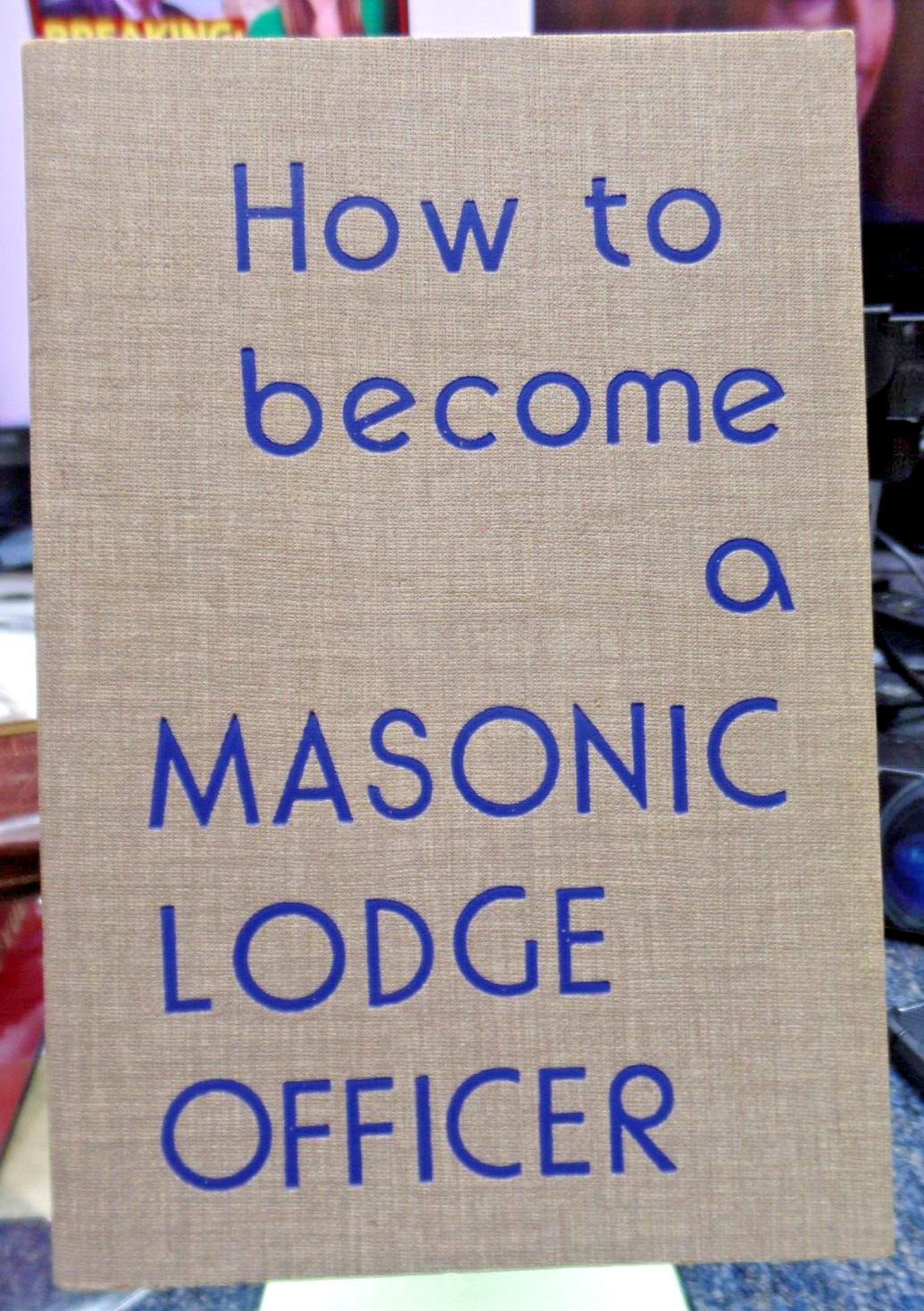 How To Become A Masonic Lodge Officer H.L. Haywood 1975 Macoy Publishing