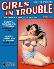 Girls in Trouble - Vol. 2 (Annotated): Comic Book Heroines of the Pulp Era, B... picture