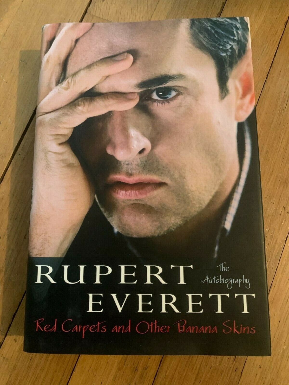 Rupert Everett / SIGNED + AUTOGRAPHED / Red Carpets and Other Banana Skins Book
