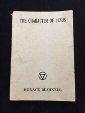 The Character of Jesus by Horace Bushnell 1917  small  4 X 6 inches picture