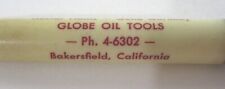 Vintage Bakersfield Globe Oil Field Tools Advertising Pencil Kern County CA 1950 picture