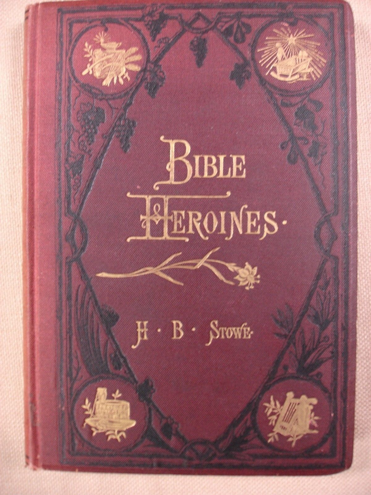 Bible Heroines by H. B. Stowe 1878 - FBHP-4