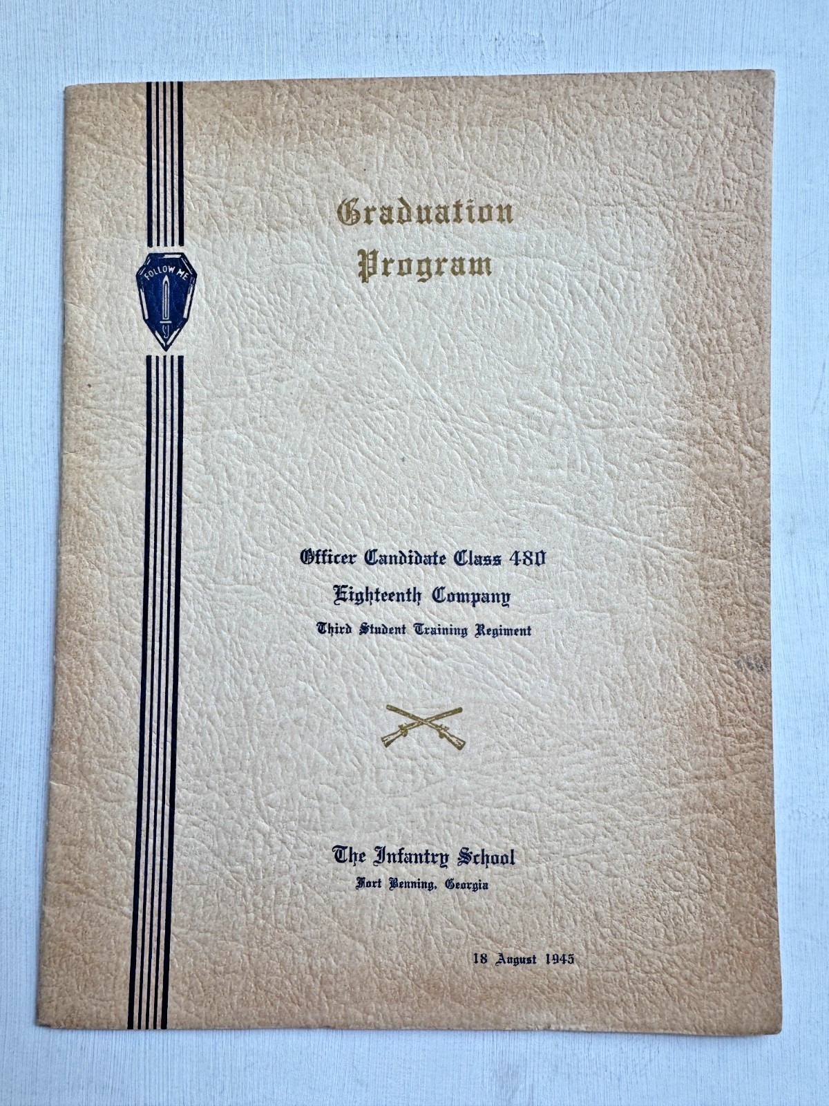 1945 The Infantry School Graduation Program Fort Benning, Georgia 18th Company 1945 The Infantry School Graduation Program Fort Benning, Georgia 18th Company