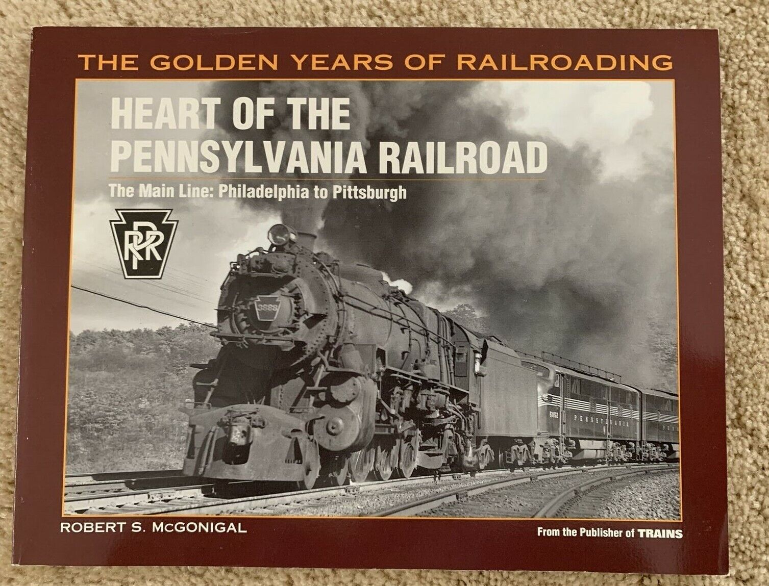 Heart of the Pennsylvania Railroad by Robert S. McGonigal (1996 Kalmbach)